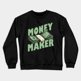 Money Maker Crewneck Sweatshirt